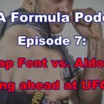 mma formula podcast 007 - Recap Font vs. Aldo and a looking ahead at UFC 269